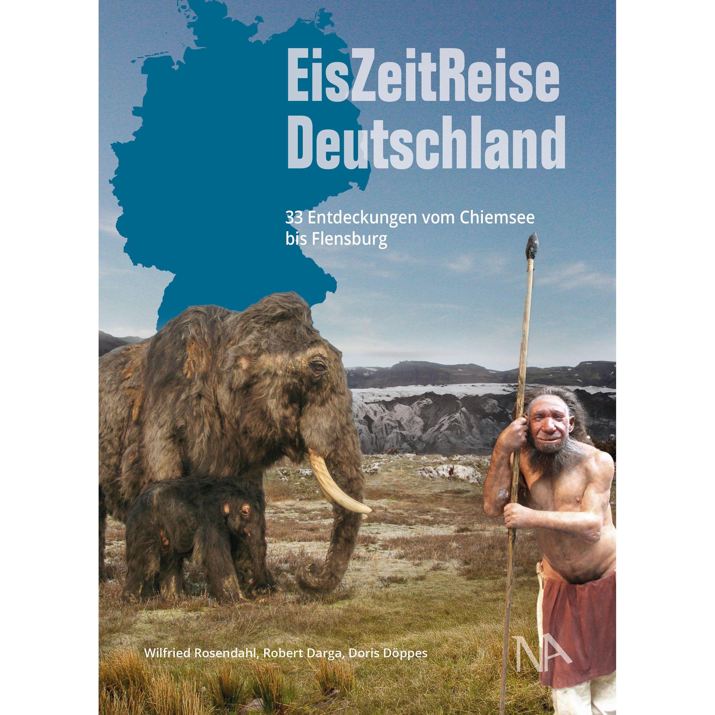 EisZeitReise Deutschland, Ratgeber von Doris Döppes, Robert Darga, Wilfried Rosendahl