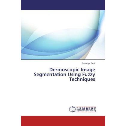 Dermoscopic Image Segmentation Using Fuzzy Techniques, Fachbücher