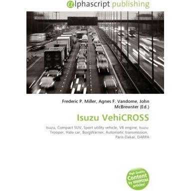 Isuzu VehiCROSS, Ratgeber von Agnes F. Vandome, Frederic P. Miller, John McBrewster