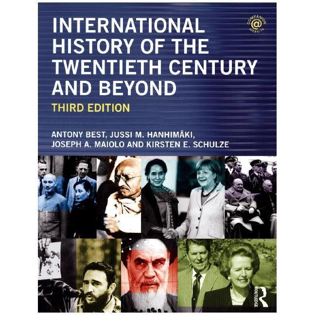 International History of the Twentieth Century and Beyond, Sachbücher von Kirsten E. Schulze, Joseph A. Maiolo, Jussi M....