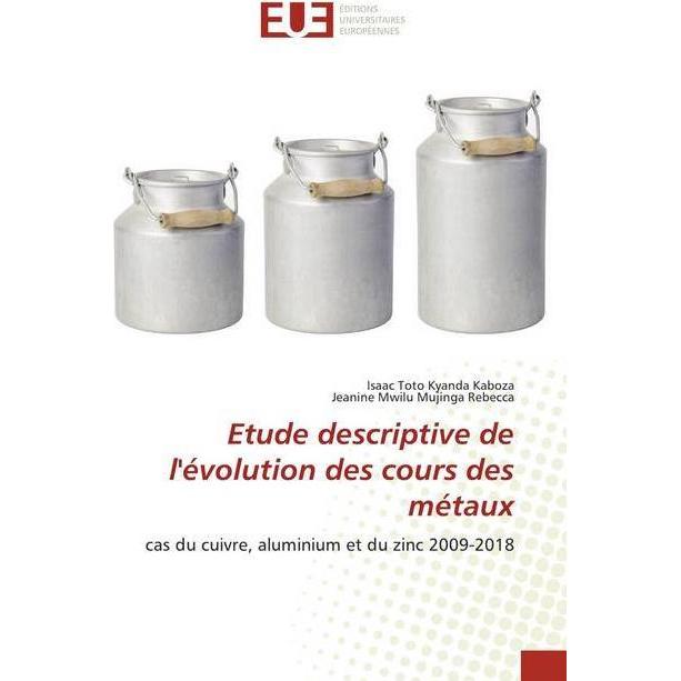 Etude descriptive de l'évolution des cours des métaux, Fachbücher von Isaac Toto Kyanda Kaboza, Jeanine  Mwilu Mujinga  ...