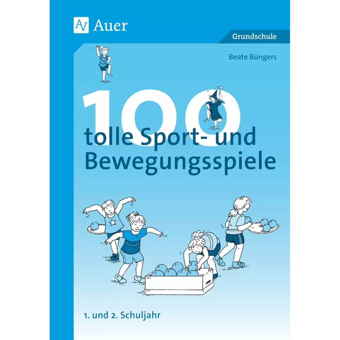 100 tolle Sport- und Bewegungsspiele Klasse 1/2, Schulbücher von Beate Büngers