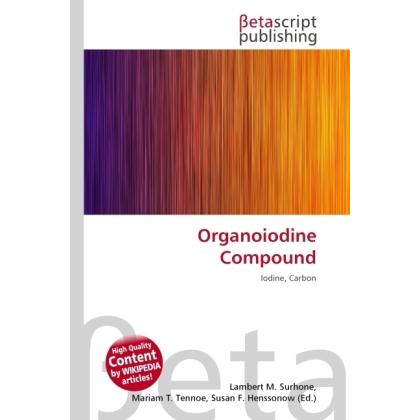 Thumbnail - Organoiodine Compound, Fachbücher von Susan F. Marseken, Lambert M. Surhone, Miriam T. Timpledon