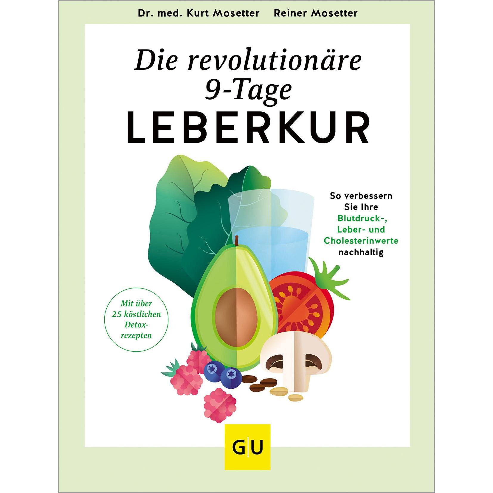 Die revolutionäre 9-Tage-Leber-Kur, Ratgeber von Reiner Mosetter, Kurt Mosetter