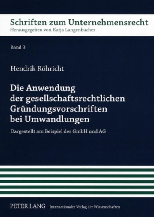 Produktbild Die Anwendung der gesellschaftsrechtlichen Gründungsvorschriften bei Umwandlungen (Deutsch, Hendrik Röhricht, 2009)