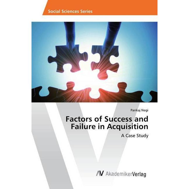 Factors of Success and Failure in Acquisition, Fachbücher von Pankaj Negi