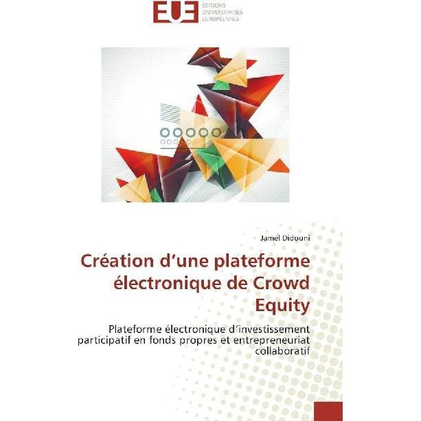 Création d'une plateforme électronique de Crowd Equity, Ratgeber von Jamel Didouni