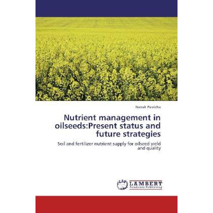 Nutrient management in oilseeds:Present status and future strategies, Fachbücher
