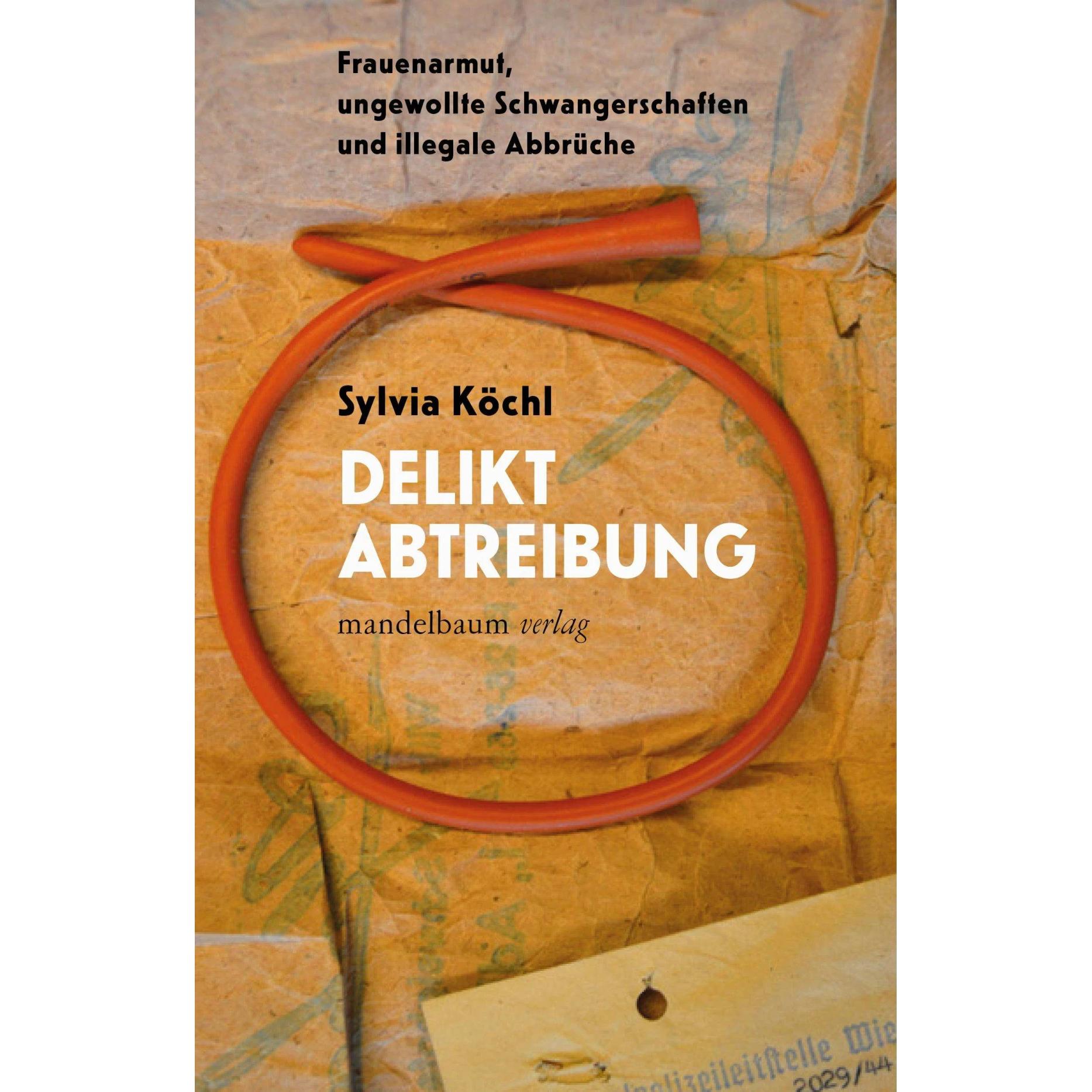 Delikt Abtreibung, Sachbücher von Sylvia Köchl