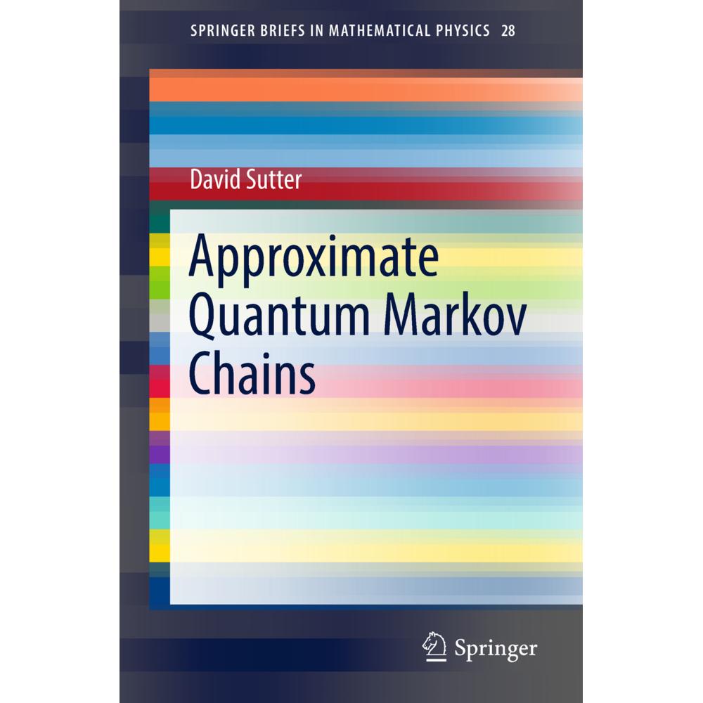 Approximate Quantum Markov Chains, Fachbücher von David Sutter