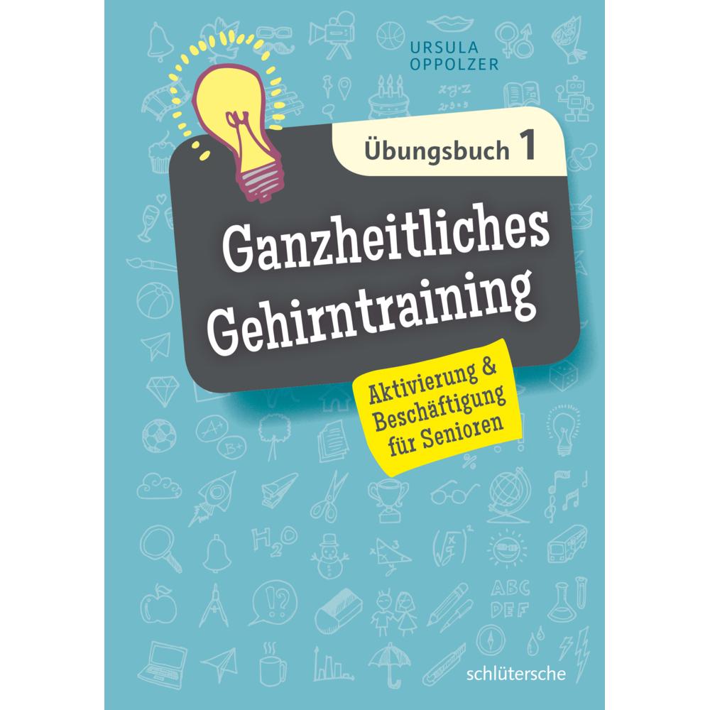 Ganzheitliches Gehirntraining Übungsbuch 1, Fachbücher von Ursula Oppolzer