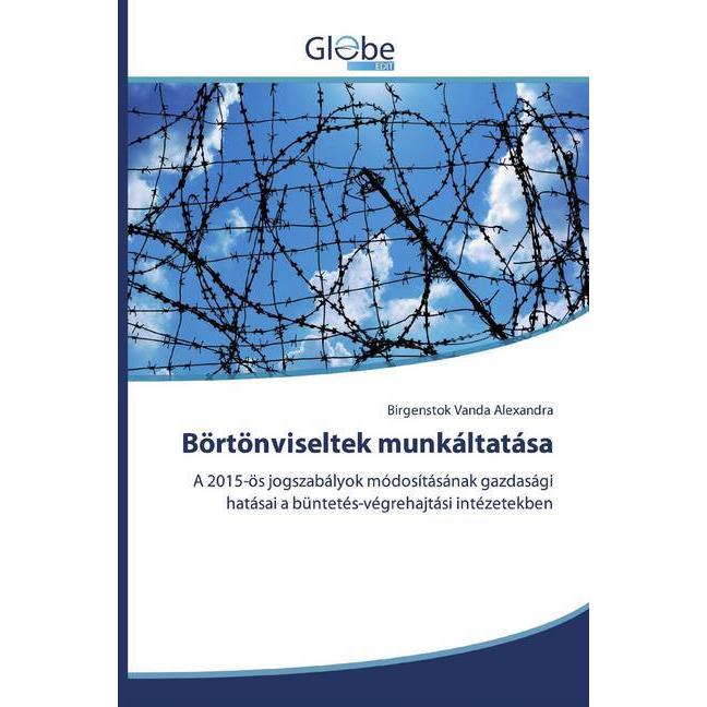 Börtönviseltek munkáltatása, Fachbücher von Birgenstok Vanda Alexandra