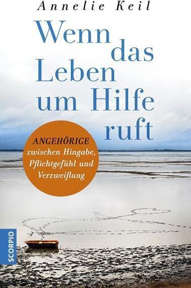 Produktbild Wenn das Leben um Hilfe ruft (Deutsch, Annelie Keil, 2017)