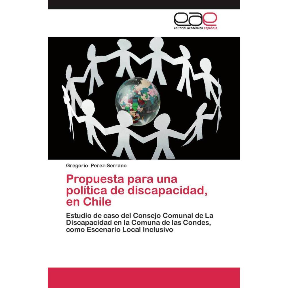 Propuesta para una política de discapacidad, en Chile, Fachbücher von Gregorio Perez-Serrano
