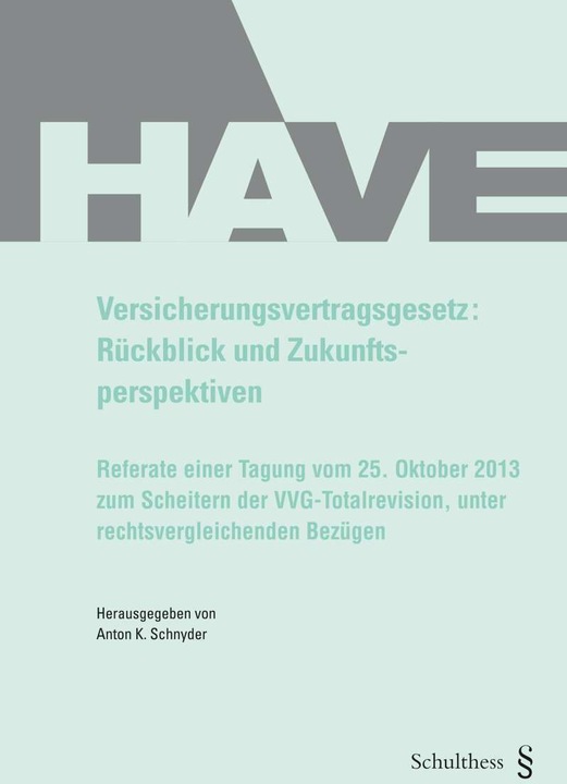 Produktbild Versicherungsvertragsgesetz: Rückblick und Zukunftsperspektiven (Deutsch, Anton K. Schnyder, Pascal Grolimund, Leander D. Loacker, 2015)