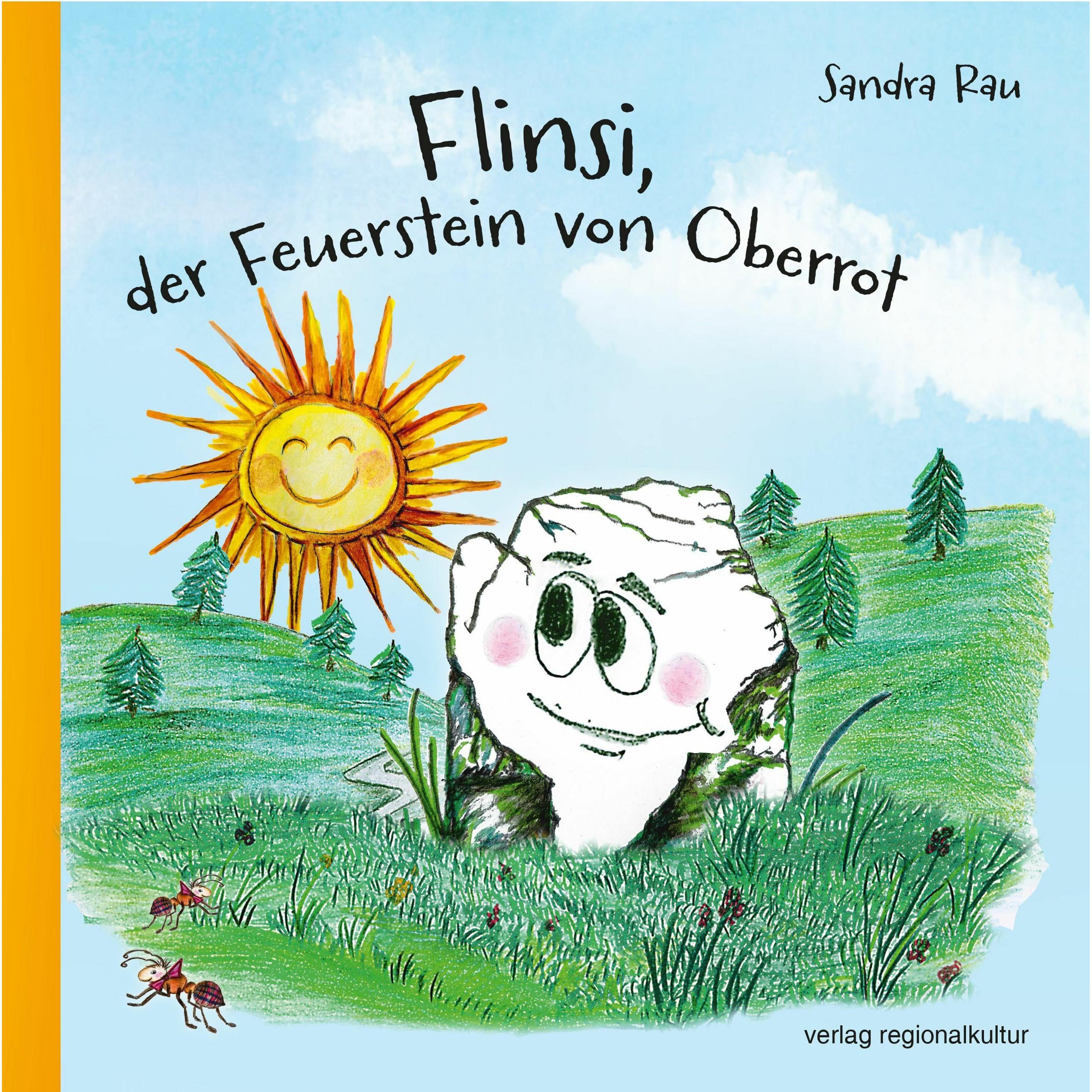 Rau:Flinsi, der Feuerstein von Oberrot, Kinderbücher von Sandra Rau