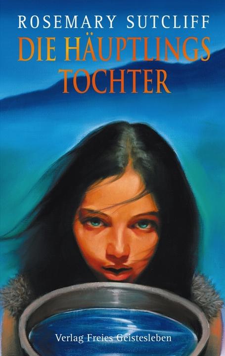 Produktbild Die Häuptlingstochter (Deutsch, Rosemary Sutcliff, 2006)