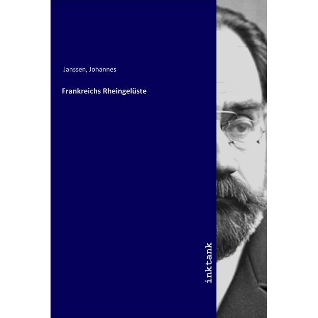 Frankreichs Rheingelüste, Sachbücher von Johannes Janssen
