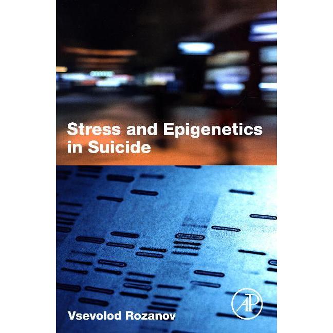 Rozanov:Stress and Epigenetics in Suici, Sachbücher