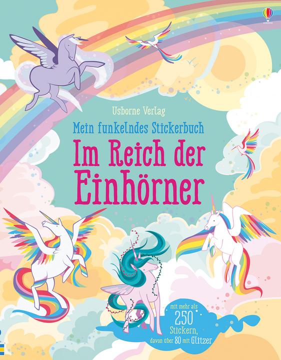 Produktbild Mein funkelndes Stickerbuch: Im Reich der Einhörner (Deutsch, Fiona Watt, 2018)