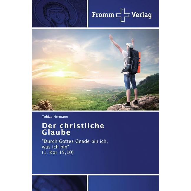 Der christliche Glaube, Fachbücher von Tobias Hermann