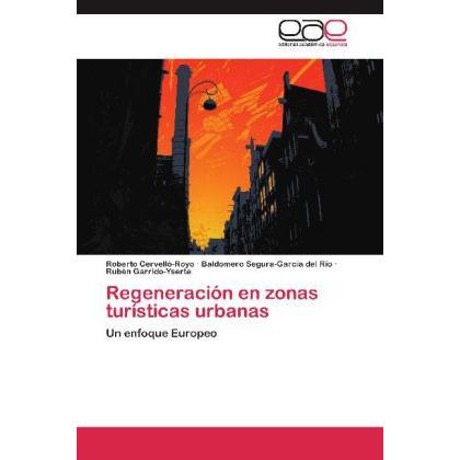 Regeneración en zonas turísticas urbanas, Fachbücher von Rubén Garrido-Yserte, Roberto Cervelló-Royo, Baldomero Segura-G...