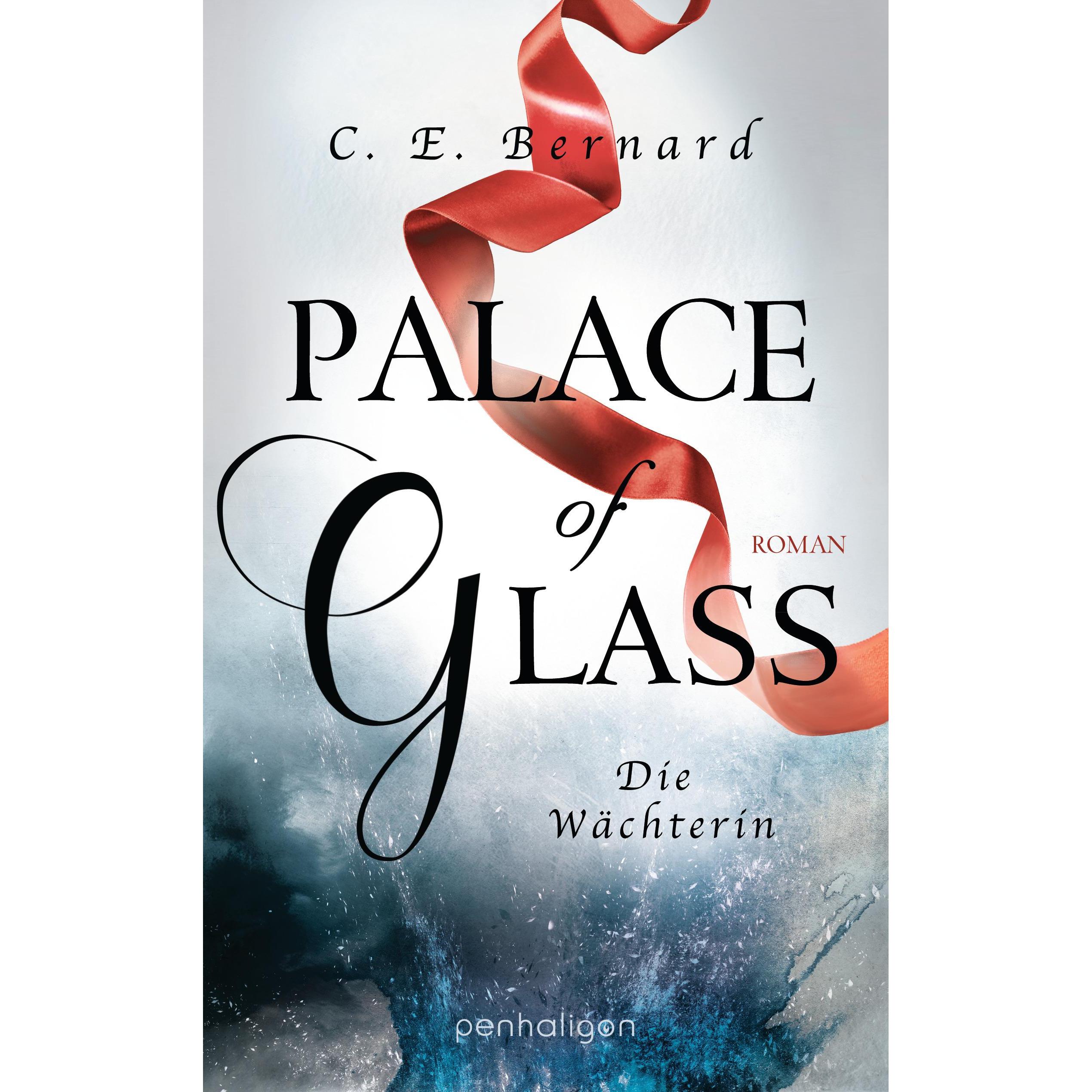 Palace of Glass - Die Wächterin, Belletristik von C. E. Bernard