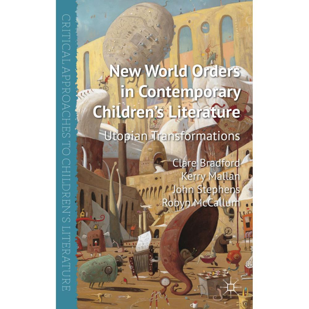 New World Orders in Contemporary Children's Literature, Fachbücher von John Stephens, Kerry Mallan, Clare Bradford