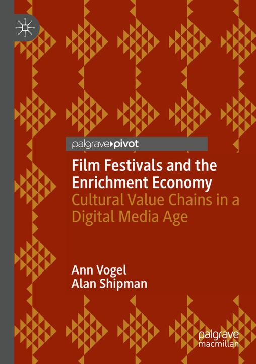 Produktbild Film Festivals and the Enrichment Economy (Alan Shipman, Ann Vogel, 2024)