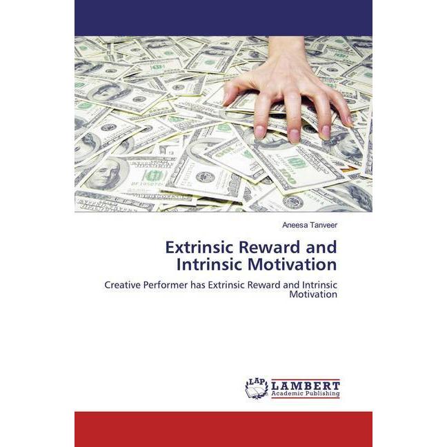Extrinsic Reward and Intrinsic Motivation, Fachbücher von Aneesa Tanveer