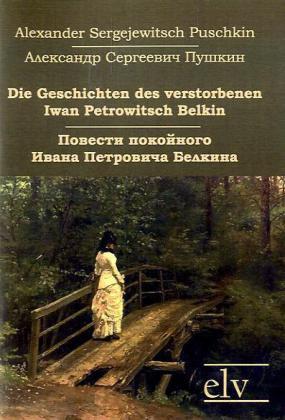 Produktbild Die Geschichten des verstorbenen Iwan Petrowitsch Belkin (Deutsch, Alexander S. Puschkin, 2011)