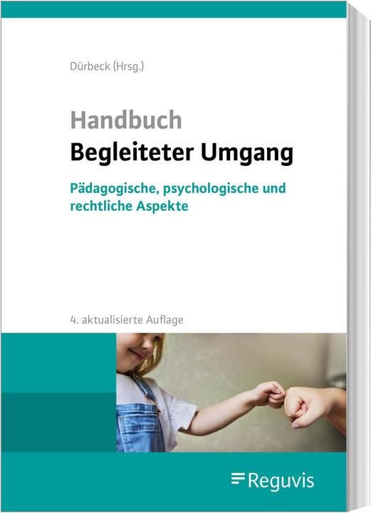 Produktbild Handbuch Begleiteter Umgang (4. Auflage) (Deutsch, Bettina Müller, Janna Beckmann, Katharina Lohse, Markus Dietrich, Werner Dürbeck, 2023)