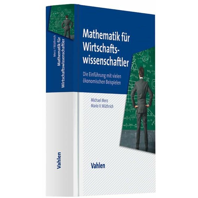 Mathematik für Wirtschaftswissenschaftler, Fachbücher von Michael Merz