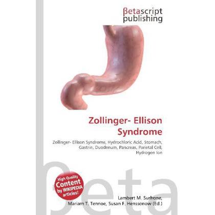 Zollinger- Ellison Syndrome, Fachbücher von Lambert M. Surhone, Miriam T. Timpledon, Susan F. Marseken
