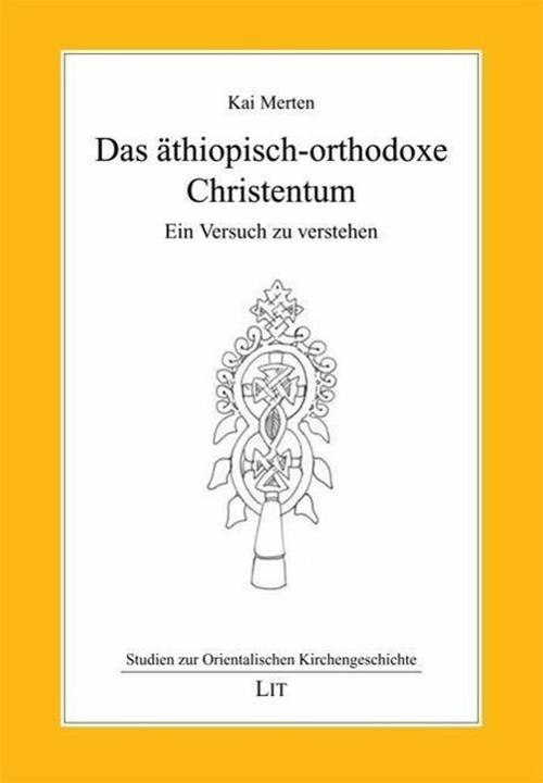 Produktbild Das äthiopisch-orthodoxe Christentum (Deutsch, Kai Merten, 2012)