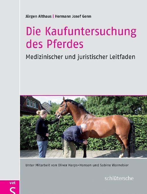 Produktbild Die Kaufuntersuchung des Pferdes (Deutsch, Hermann J. Genn, Jürgen Althaus, 2011)