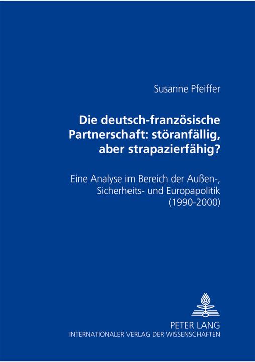 Produktbild Die deutsch-französische Partnerschaft: störanfällig, aber strapazierfähig? (Deutsch, Susanne Pfeiffer, 2006)