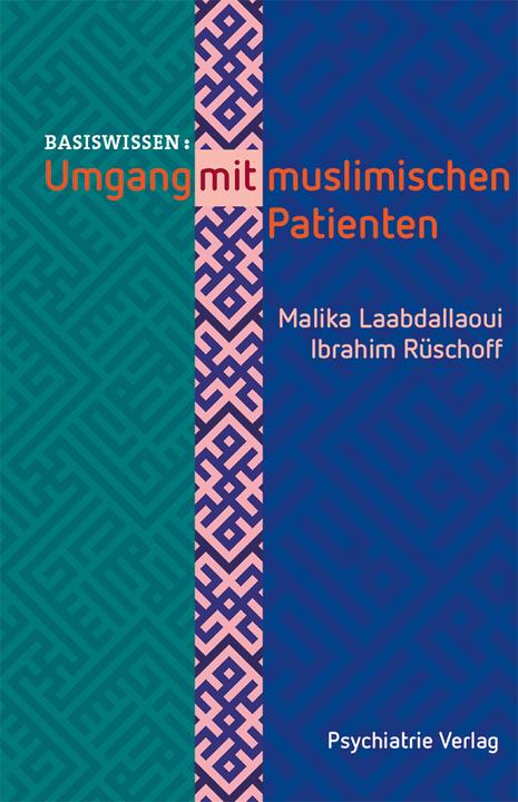 Produktbild Umgang mit muslimischen Patienten (Deutsch, Ibrahim S. Rüschoff, Malika Laabdallaoui, 2016)