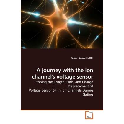 A journey with the ion channel's voltage sensor, Fachbücher von Tamer Gamal EL-DIn