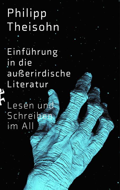 Einführung in die ausserirdische Literatur (Deutsch, Philipp Theisohn, 2022)