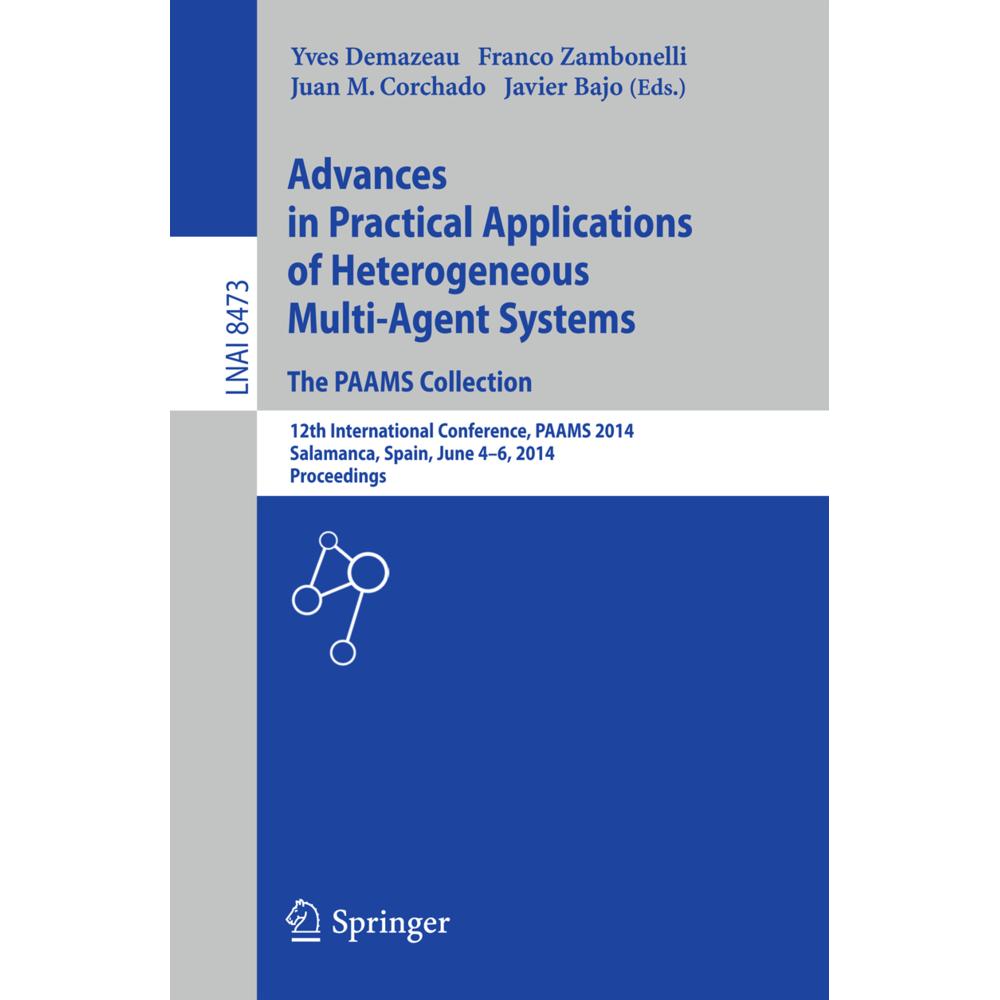 Advances in Practical Applications of Heterogeneous Multi-Agent Systems - The PAAMS Colle, Fachbücher von Juan M. Corcha...