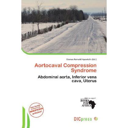 Aortocaval Compression Syndrome, Fachbücher von Dismas Reinald Apostolis