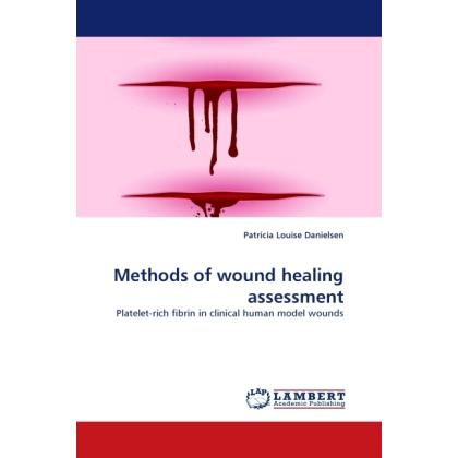 Methods of wound healing assessment, Fachbücher von Patricia Louise Danielsen