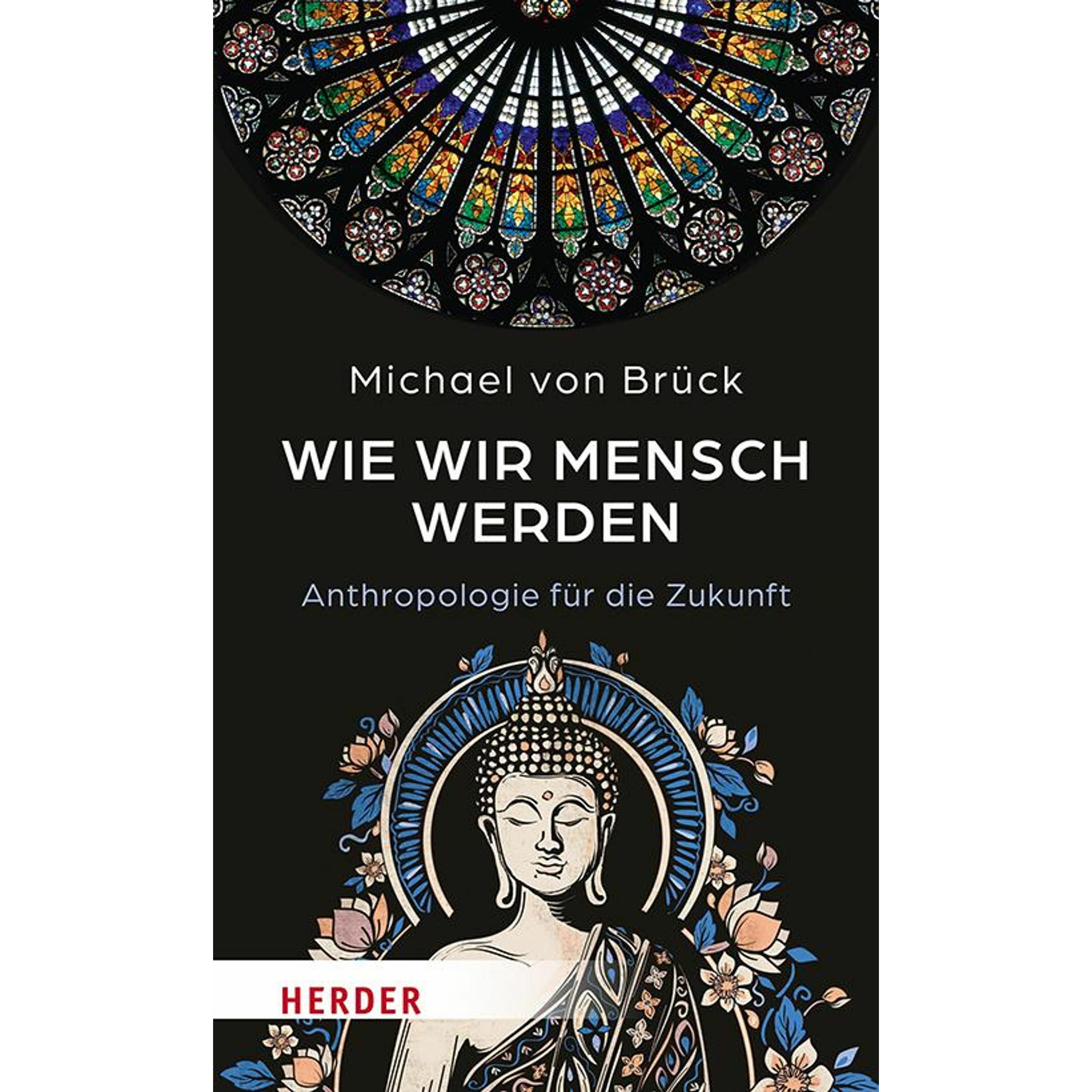 Wie wir Mensch werden, Sachbücher von Michael von Brück