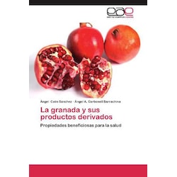 La granada y sus productos derivados, Fachbücher von Ángel A. Carbonell Barrachina, Ángel Calín Sánchez