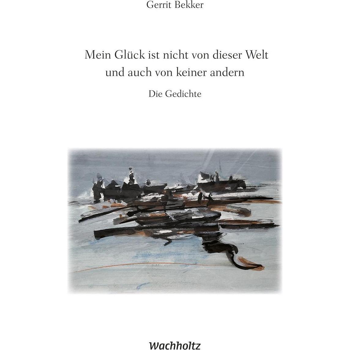 Mein Glück ist nicht von dieser Welt und auch von keiner andern, Belletristik von Bekker, Gerrit