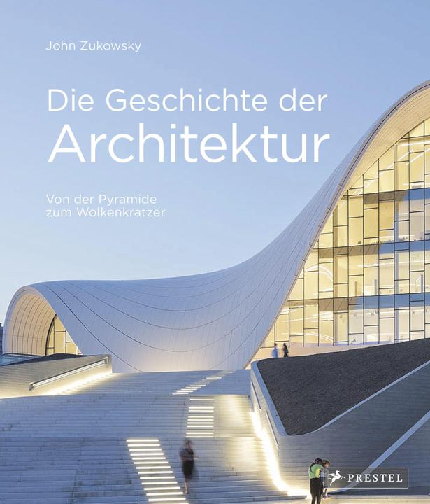 Actual product image Die Geschichte der Architektur (German, John Zukowsky, 2022)