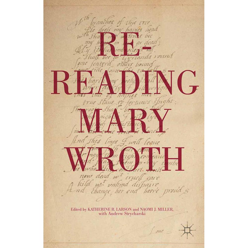 Re-Reading Mary Wroth, Fachbücher von Naomi, Katherine R. Larson, J. Miller