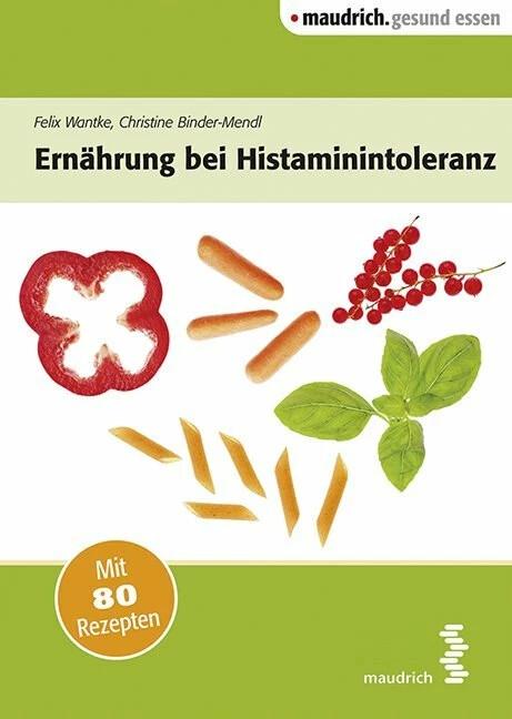 Produktbild Ernährung bei Histaminintoleranz (Deutsch, Christine Binder-Mendl, Felix Wantke, 2015)