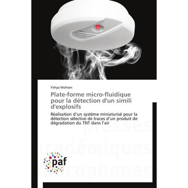 Plate-forme micro-fluidique pour la détection d'un simili d'explosifs, Fachbücher von Yehya Mohsen